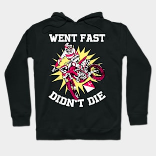 Went Fast Didnt Die Hoodie